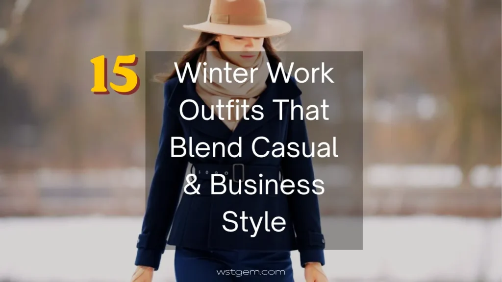 15 Best Cozy Western Outfits Women Winter Work Outfits That Blend Casual & Business Style