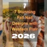 7 Stunning Fall Nail Designs with Western Flair - November 2026’s Trendiest Manicures